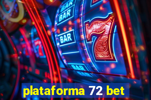 plataforma 72 bet